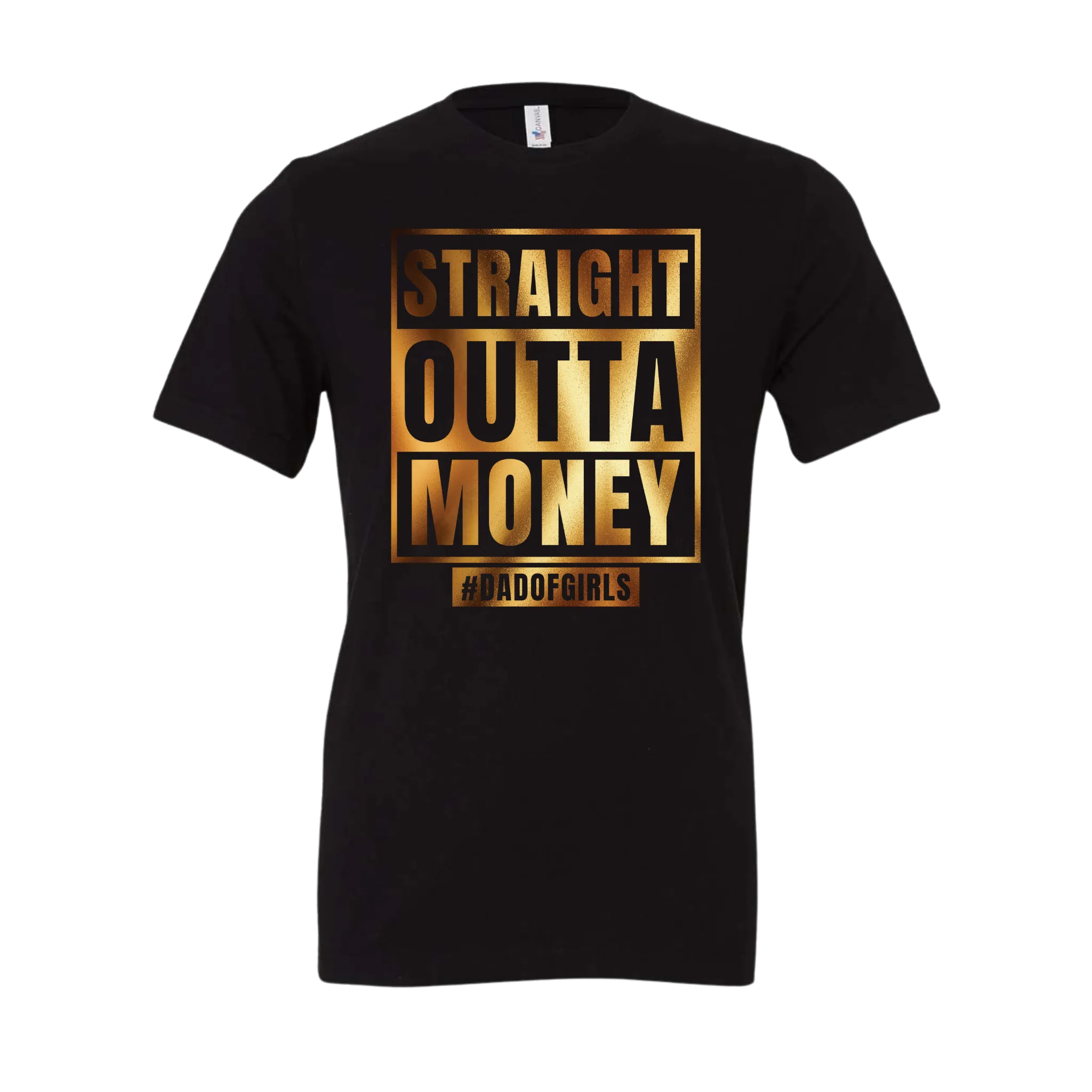 Straight Outta Money Dad of Daughter Tee